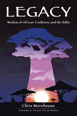 Legacy: Wisdom of African Traditions and the Bible