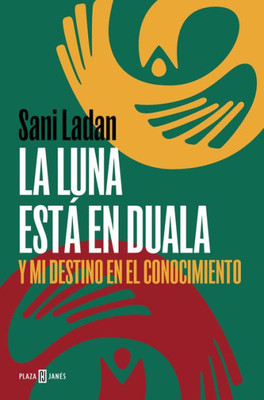 La luna está en Duala: Y mi destino en el conocimiento / The Moon Is in Duala: And My Destiny, in Knowledge (Spanish Edition)