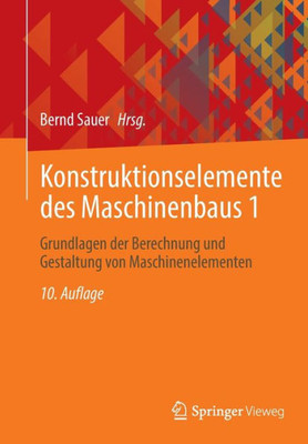 Konstruktionselemente des Maschinenbaus 1: Grundlagen der Berechnung und Gestaltung von Maschinenelementen (German Edition)