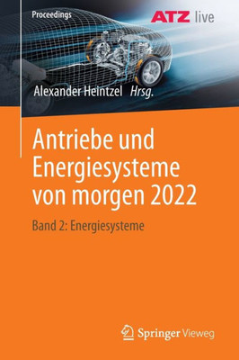 Antriebe und Energiesysteme von morgen 2022: Band 2: Energiesysteme (Proceedings) (German and English Edition)