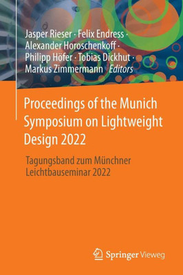 Proceedings of the Munich Symposium on Lightweight Design 2022: Tagungsband zum Münchner Leichtbauseminar 2022 (English and German Edition)