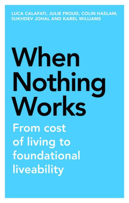 When nothing works: From cost of living to foundational liveability (Manchester Capitalism)