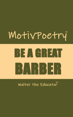 MotivPoetry: Be a Great Barber (Motivpoetry Book)