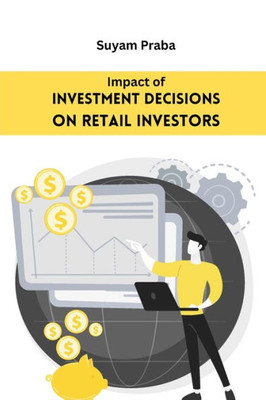 Impact of Investment Decisions on Retail Investors