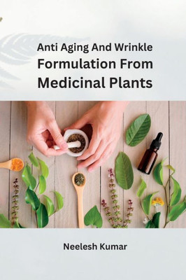 Anti Aging and Wrinkle Formulation from Medicinal Plants