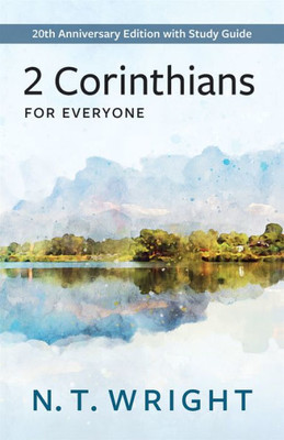 2 Corinthians for Everyone: 20th Anniversary Edition with Study Guide (The New Testament for Everyone)