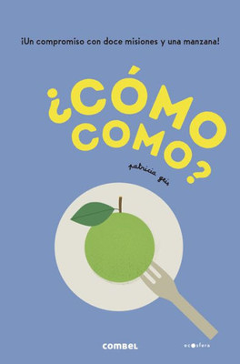 ¿Cómo como? (Ecosfera) (Spanish Edition)