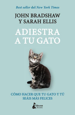 Adiestra a tu gato: Una guía práctica para que tú y tu gato seáis felices (Spanish Edition)