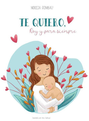 Te quiero, hoy y para siempre (Spanish Edition)