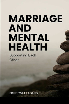 Marriage and Mental Health: Supporting Each Other