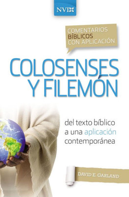 Comentario bíblico con aplicación NVI Colosenses y Filemón: Del texto bíblico a una aplicación contemporánea (Comentarios bíblicos con aplicación NVI) (Spanish Edition)