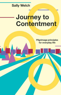 Journey to Contentment: Accept the gift of contented Christian living
