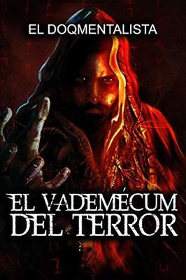 EL VADEMECUM DEL TERROR: Verdaderas Historias De Terror (Spanish Edition)