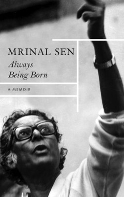 Always Being Born: A Memoir (The India List)