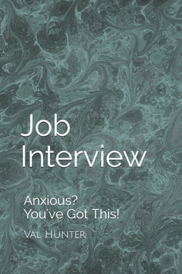 Job Interview: Anxious? Youve Got This!