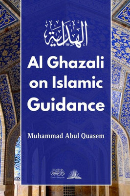 Al Ghazali on Islamic Guidance: English Translation of ????? ???????