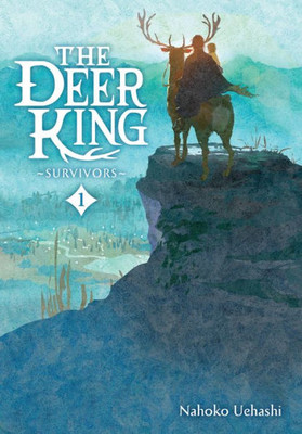 The Deer King, Vol. 1 (novel): Survivors (Volume 1) (The Deer King (novel), 1)