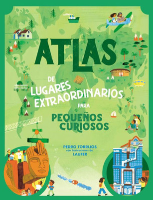 Atlas de lugares extraordinarios para pequeños curiosos / Atlas of Extraordinary Places to Discover the World (Spanish Edition)