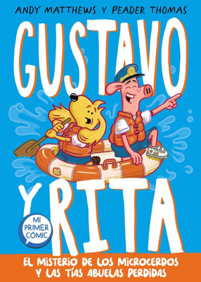 El misterio de los microcerdos y las tías abuelas perdidas / Gustav & Henri Tiny Aunt Island (GUSTAVO Y RITA) (Spanish Edition)