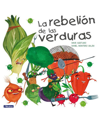 La rebelión de las verduras / The Vegetables Rebellion (Spanish Edition)