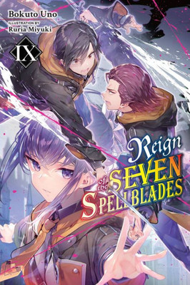 Reign of the Seven Spellblades, Vol. 9 (light novel) (Volume 9) (Reign of the Seven Spellblades (novel), 9)