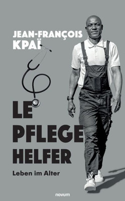 Le Pflegehelfer: Leben im Alter (German Edition)