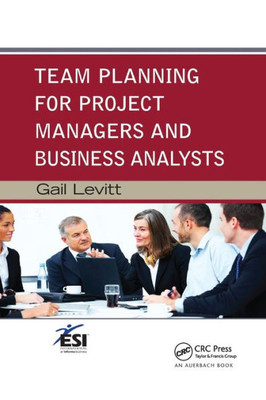 Team Planning for Project Managers and Business Analysts (ESI International Project Management)