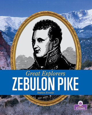 Zebulon Pike (Great Explorers)