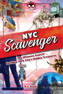 New York City Scavenger: The Ultimate Search for New York City's Hidden Treasures