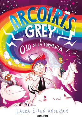 Arcoíris Grey y el ojo de la tormenta / Rainbow Grey: Eye of the Storm (Spanish Edition)