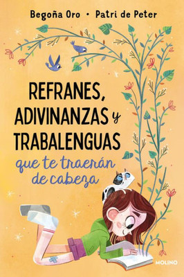 Refranes, adivinanzas y trabalenguas que te traerán de cabeza / Sayings, Riddles , and Tongue Twisters that Will Drive You Crazy (Spanish Edition)