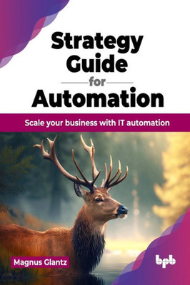 Strategy Guide for Automation: Scale your business with IT automation (English Edition)