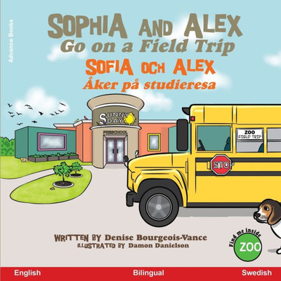 Sophia and Alex Go on a Field Trip: Sophia och Alex Åker på studieresa (Swedish Edition)