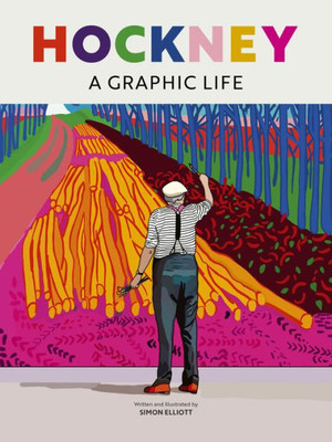 Hockney: A Graphic Life (BioGraphics)