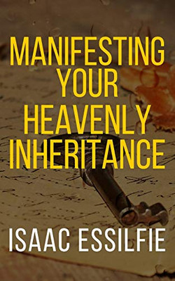 MANIFESTING YOUR HEAVENLY INHERITANCE (Daily Glory)