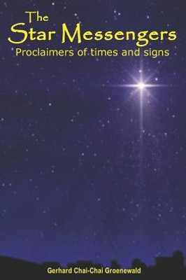 The Star Messengers: Proclaimers of times and signs