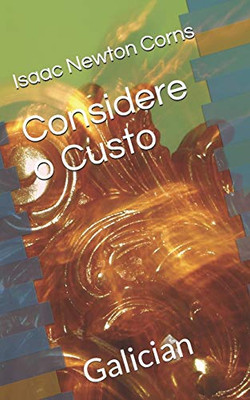 Considere o Custo: Galician (Galician Edition)