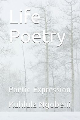 Life Poetry: Poetic Expression