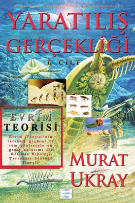 Yaratilis Gerçekligi-I: Evrim Teorisi (Kiyamet Gerçekligi Külliyati) (Turkish Edition)