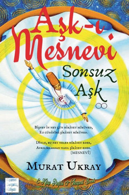 Ask-i Mesnevi: Sonsuz Ask (Kiyamet Gerçekligi Külliyati) (Turkish Edition)