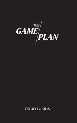 The Game Plan: Your 5 month coaching program to champion high performance habits (High Performance Thinking)