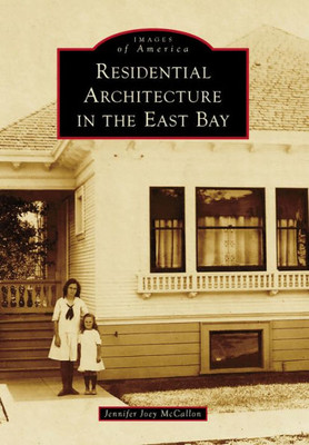 Residential Architecture in the East Bay (Images of America)