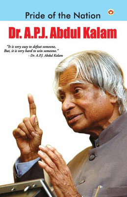 Pride of The Nation: Dr. A.P.J. Abdul Kalam