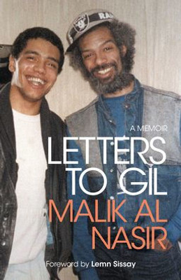 Letters to Gil: A Luminous Memoir of Racism, Life in the Care System and the Power of Discovering Music under the Mentorship of Gil Scott-Heron - with a Foreword from Lemn Sissay