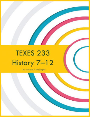 TEXES 233 History 7-12