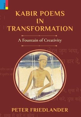 Kabir Poems in Transformation: A Fountain of Creativity (English and Hindi Edition)