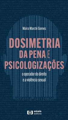 Dosimetria da pena e psicologizações: o operador do direito e a violência sexual (Portuguese Edition)