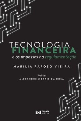 Tecnologia financeira e os impasses na regulamentação (Portuguese Edition)