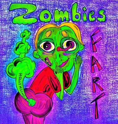 Zombies Fart: A Silly Zombie Origin Story (Zombies for Kids)