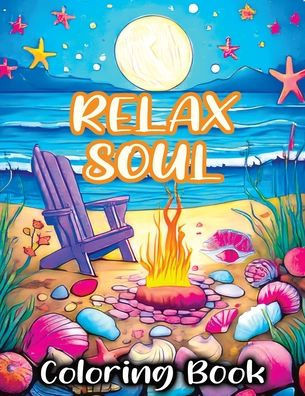 Relax Soul: Coloring Book Featuring Mindful Bold Peace for Stress Relieving and Relaxing